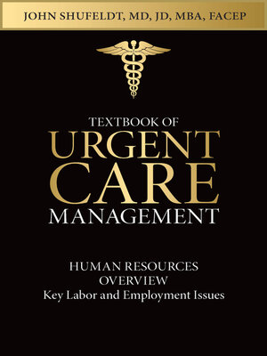 cover image of Textbook of Urgent Care Management: Chapter 15, Human Resources Overview: Key Labor and Employment Issues